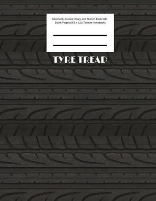 Cover of Tyre tread Notebook Journal, Diary and Sketch Book with Blank Pages (8.5 x 11) (Texture Notebook)