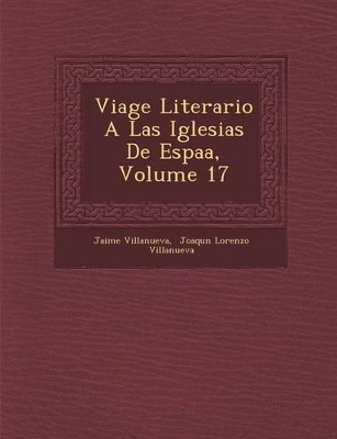 Book cover for Viage Literario a Las Iglesias de Espa A, Volume 17