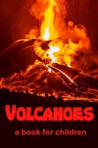 Cover of Volcanoes - a book for children