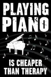 Book cover for Playing Piano Is Cheaper Than Therapy