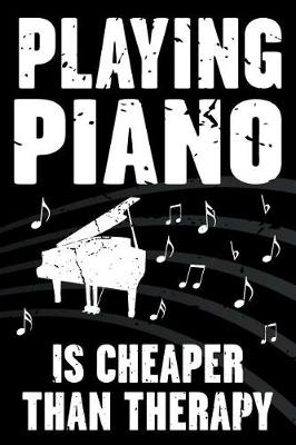 Book cover for Playing Piano Is Cheaper Than Therapy