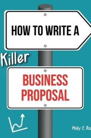 Cover of How To Write A Killer Business Proposal