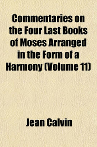 Cover of Commentaries on the Four Last Books of Moses Arranged in the Form of a Harmony (Volume 11)