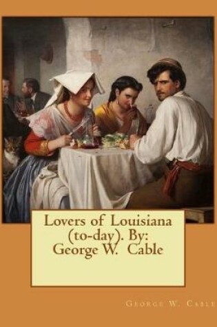 Cover of Lovers of Louisiana (to-day). By