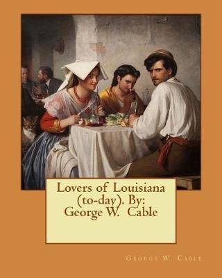 Book cover for Lovers of Louisiana (to-day). By