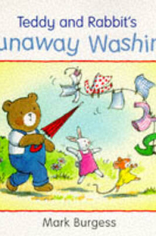 Cover of Teddy and Rabbit's Runaway Washing