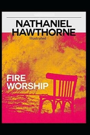 Cover of Fire Worship Illustrated