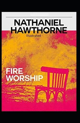 Book cover for Fire Worship Illustrated