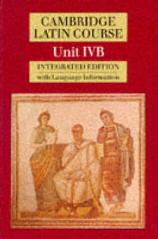 Cover of Cambridge Latin Course Unit 4B (Integrated)