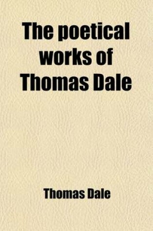 Cover of The Poetical Works of Thomas Dale