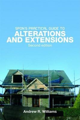 Book cover for Spon S Practical Guide to Alterations and Extensions