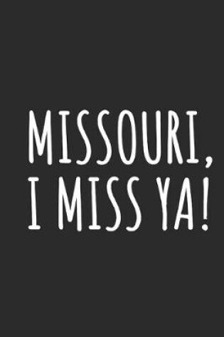 Cover of Missouri, I Miss Ya!