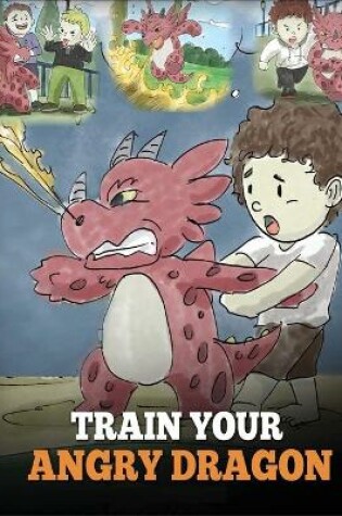 Cover of Train Your Angry Dragon