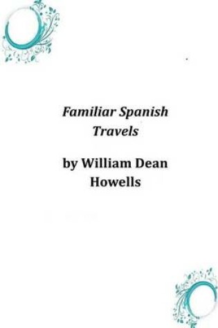 Cover of Familiar Spanish Travels