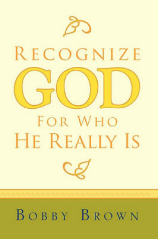 Cover of Recognize God for Who He Really Is