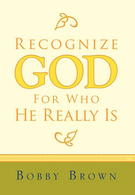 Book cover for Recognize God for Who He Really Is