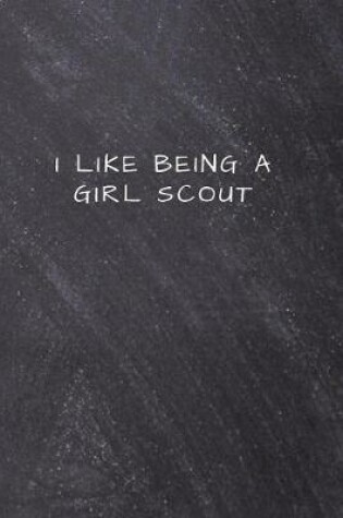 Cover of I like being a Girl Scout