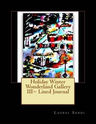 Book cover for Holiday Winter Wonderland Gallery III Lined Journal