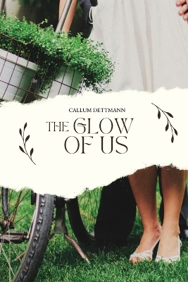 Cover of The Glow of Us