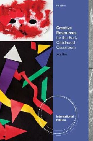 Cover of Creative Resources for the Early Childhood Classroom, International Edition