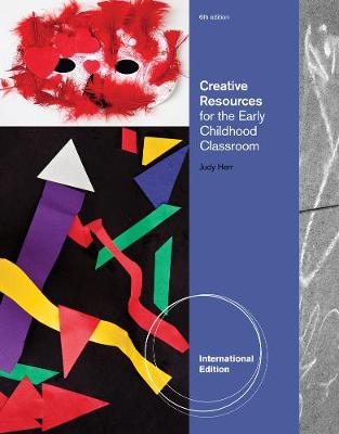 Book cover for Creative Resources for the Early Childhood Classroom, International Edition