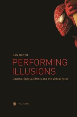 Cover of Performing Illusions – Cinema, Special Effects,  and the Virtual Actor