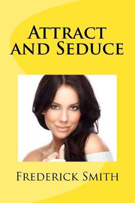 Book cover for Attract and Seduce