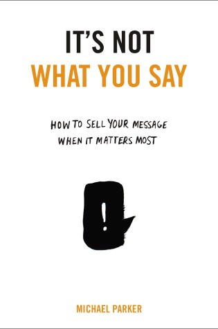 Cover of It's Not What You Say