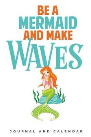 Cover of Be A Mermaid And make Waves