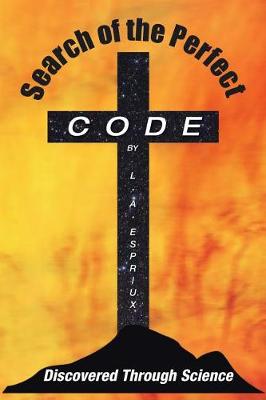 Book cover for Search of the Perfect Code Discovered Through Science