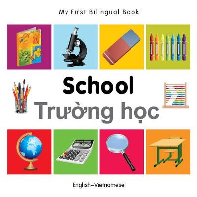 Book cover for My First Bilingual Book -  School (English-Vietnamese)