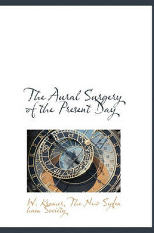 Cover of The Aural Surgery of the Present Day