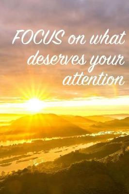 Book cover for Focus on What Deserves Your Attention