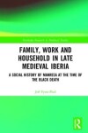 Book cover for Family, Work, and Household in Late Medieval Iberia