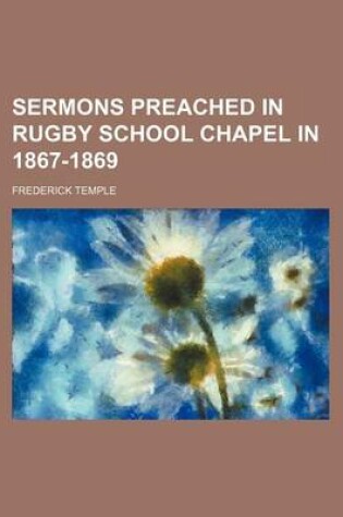 Cover of Sermons Preached in Rugby School Chapel in 1867-1869