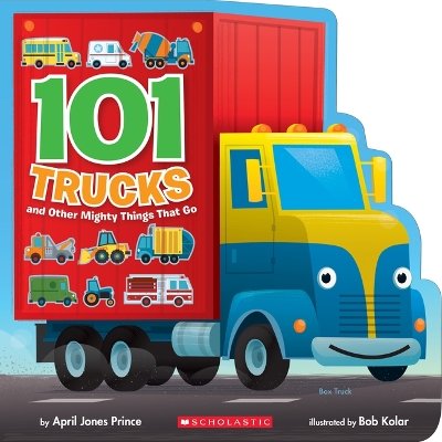 Book cover for 101 Trucks: And Other Mighty Things That Go