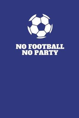 Book cover for No Football No Party