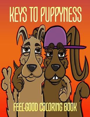 Book cover for Keys to Puppyness Feel-Good Coloring Book