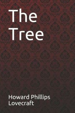 Cover of The Tree Howard Phillips Lovecraft