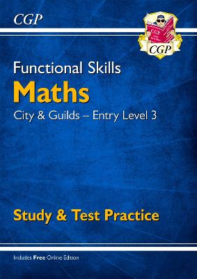 Book cover for Functional Skills Maths: City & Guilds Entry Level 3 - Study & Test Practice