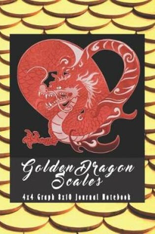 Cover of Golden Dragon Scales 4X4 Graph 8x10 Journal Notebook