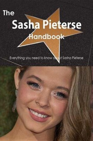 Cover of The Sasha Pieterse Handbook - Everything You Need to Know about Sasha Pieterse