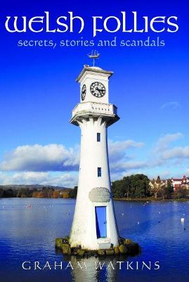 Book cover for Welsh Follies - Secrets, Stories and Scandals