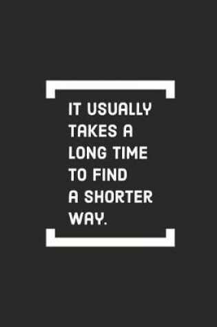 Cover of It Usually Takes a Long Time to Find a Shorter Way