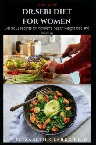 Cover of The New Dr.Sebi Diet for Women