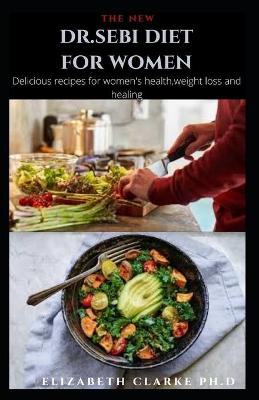 Book cover for The New Dr.Sebi Diet for Women