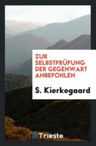 Cover of Zur Selbstprufung Der Gegenwart Anbefohlen