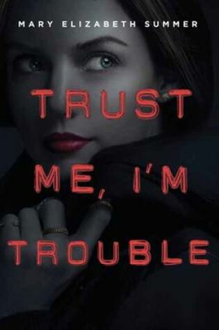 Cover of Trust Me, I'm Trouble