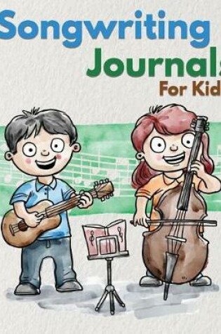 Cover of Songwriting Journal For Kids