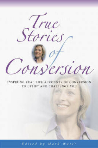 Cover of True Stories of Conversion